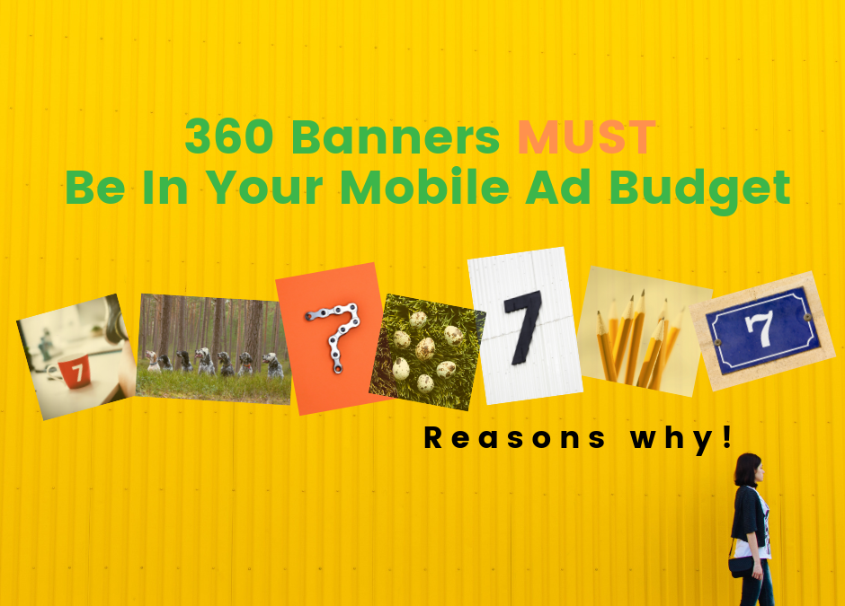 7 Reasons Why 360 Banners Must Be In Your Mobile Ad Budget Advrtas